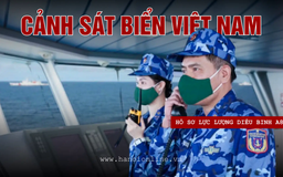 Cảnh sát biển Việt Nam: Vì chủ quyền, vì bình yên biển đảo