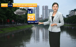 Dự báo thời tiết sáng | 27/08/2025