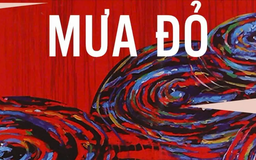 Tiểu thuyết ‘Mưa đỏ’ (phần 15) - Chu Lai