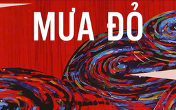 Tiểu thuyết ‘Mưa đỏ’ (phần 20) - Chu Lai