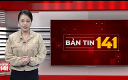 Bản tin 141 | 13/09/2025