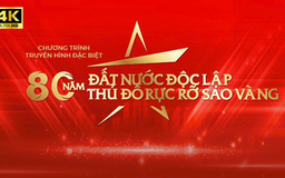 80 năm Đất nước độc lập, 80 năm Thủ đô rực rỡ sao vàng