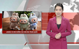 Labubu và ảnh hưởng của văn hóa Trung Quốc | Nhìn ra thế giới | 06/09/2025