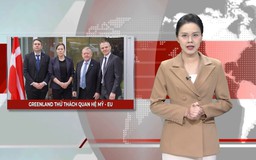 Greenland thử thách quan hệ Mỹ - EU | Nhìn ra thế giới | 16/01/2026