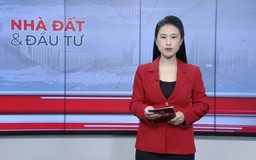 Bản tin Nhà đất và đầu tư | 21/01/2026