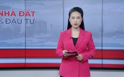 Bản tin Nhà đất và đầu tư | 23/01/2026