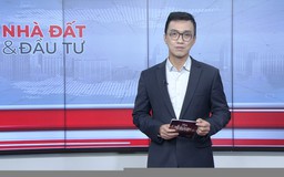 Bản tin Nhà đất và đầu tư | 25/01/2026