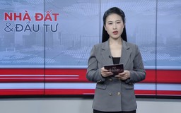 Bản tin Nhà đất và đầu tư | 28/01/2026