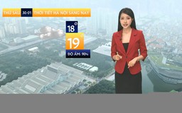 Dự báo thời tiết sáng | 30/01/2026