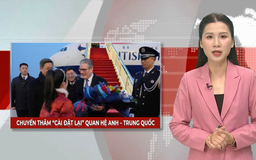 Chuyến thăm 'cài đặt lại' quan hệ Anh - Trung Quốc | Nhìn ra thế giới | 31/01/2026