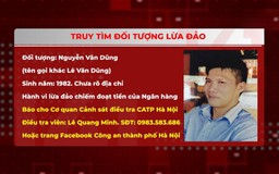 Công an Hà Nội truy tìm đối tượng lừa đảo Nguyễn Văn Dũng