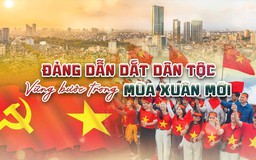 Đảng dẫn dắt dân tộc vững bước trong mùa xuân mới