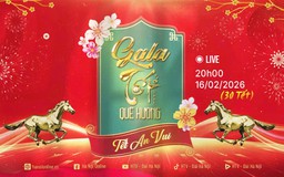 Chương trình nghệ thuật 'Gala Tết Quê hương 2026': Tết an vui