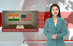 Thoả thuận thương mại Mỹ - Ấn: cơ hội và thách thức | Nhìn ra thế giới | 05/02/2026