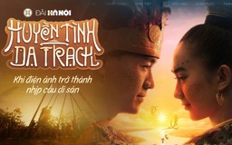 ‘Huyền tình Dạ Trạch’: Khi điện ảnh trở thành nhịp cầu di sản