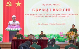 Sắp diễn ra Giao lưu Hữu nghị quốc phòng biên giới Việt Nam - Trung Quốc lần thứ 10