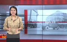 Bản tin 141 | 16/03/2026