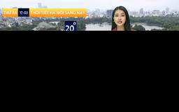 Dự báo thời tiết sáng | 17/03/2026
