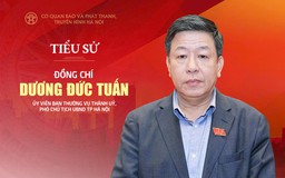 Tóm tắt tiểu sử Phó Chủ tịch UBND thành phố Hà Nội Dương Đức Tuấn