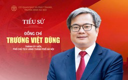 Tóm tắt tiểu sử Phó Chủ tịch UBND thành phố Hà Nội Trương Việt Dũng