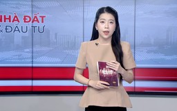 Bản tin Nhà đất và đầu tư | 30/03/2026