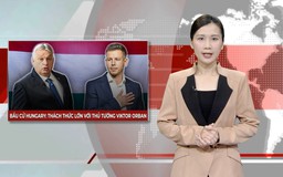 Bầu cử Hungary: Thách thức lớn với Thủ tướng Viktor Orban | Nhìn ra thế giới | 01/4/2026