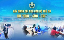Chương trình thời sự đặc biệt: Xây dựng đội ngũ cán bộ Thủ đô đủ 'đức - sức - tài'
