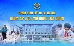 Chương trình thời sự đặc biệt: Tuyển sinh lớp 10 tại Hà Nội giảm áp lực, mở rộng lựa chọn