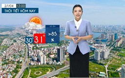 Dự báo thời tiết tối | 27/04/2026