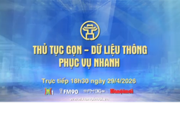 Đón xem Chương trình Thời sự: 'Thủ tục gọn - Dữ liệu thông - Phục vụ nhanh'