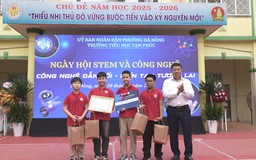 Giáo dục STEM - Công nghệ dẫn lối, kiến tạo tương lai