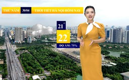 Dự báo thời tiết sáng | 30/04/2026