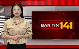 Bản tin 141 | 01/05/2026