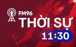 Thời sự 11h30 | 10/05/2026