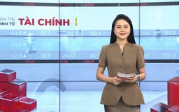 Bản tin Kinh tế Tài chính | 12/05/2026