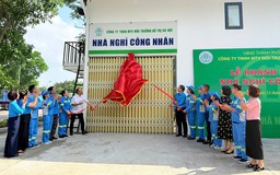 Nhà nghỉ công nhân: Chỗ dựa an cư cho người lao động