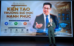 Kiến tạo trường đại học hạnh phúc: Từ tầm nhìn đến hành động