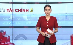 Bản tin Kinh tế Tài chính | 26/05/2026