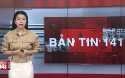 Bản tin 141 | 27/05/2026