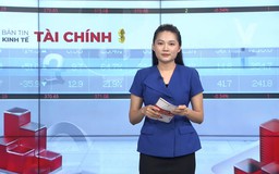 Bản tin Kinh tế Tài chính | 29/05/2026