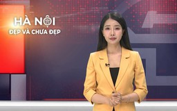 Hà Nội đẹp và chưa đẹp | 30/05/2026