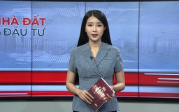 Bản tin Nhà đất và đầu tư | 05/05/2026