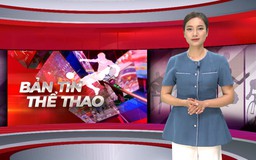 Bản tin Thể thao | 07/05/2026