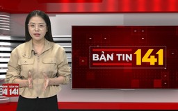 Bản tin 141 | 08/05/2026
