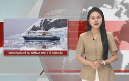 Virus Hanta và bài toán an ninh y tế toàn cầu | Nhìn ra thế giới | 08/05/2026