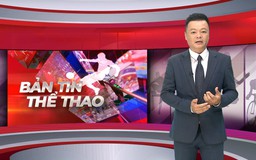 Bản tin Thể thao | 01/06/2026