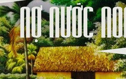 Tiểu thuyết 'Nợ nước non' (phần 15) - Nguyễn Thế Kỷ