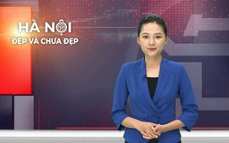Hà Nội đẹp và chưa đẹp | 15/06/2026