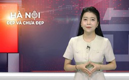 Hà Nội đẹp và chưa đẹp | 17/06/2026