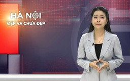 Hà Nội đẹp và chưa đẹp | 21/06/2026